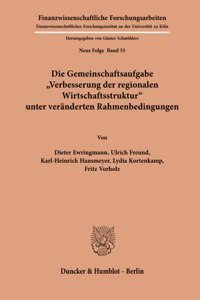 Die Gemeinschaftsaufgabe 'Verbesserung Der Regionalen Wirtschaftsstruktur' Unter Veranderten Rahmenbedingungen