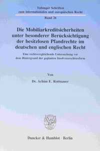 Die Mobiliarkreditsicherheiten Unter Besonderer Berucksichtigung Der Besitzlosen Pfandrechte Im Deutschen Und Englischen Recht