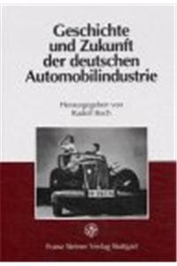 Geschichte Und Zukunft Der Deutschen Automobilindustrie: Tagung Im Rahmen Der Chemnitzer Begegnungen 2000