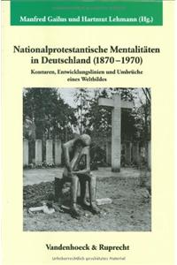 Nationalprotestantische Mentalitäten in Deutschland (18701970)