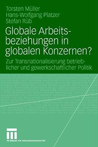 Globale Arbeitsbeziehungen in globalen Konzernen?