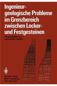 Ingenieurgeologische Probleme Im Grenzbereich Zwischen Locker- Und Festgesteinen