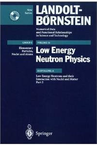 Low Energy Neutrons and Their Interaction with Nuclei and Matter 2