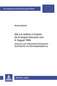 Die «Loi Relative À l'Emploi de la Langue Française» Vom 4. August 1994: Anspruch Und Wirklichkeit Franzoesischer Sprachpolitik Und Sprachgesetzgebung