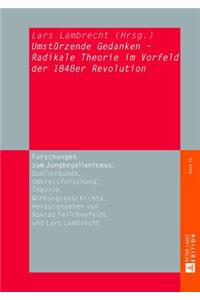 Umstuerzende Gedanken - Radikale Theorie im Vorfeld der 1848er Revolution