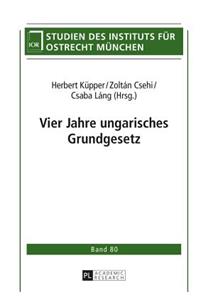Vier Jahre Ungarisches Grundgesetz