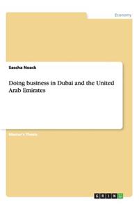 Doing business in Dubai and the United Arab Emirates