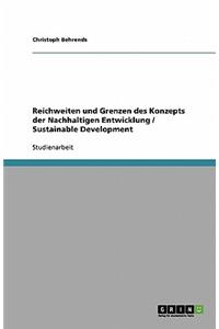 Reichweiten Und Grenzen Des Konzepts Der Nachhaltigen Entwicklung / Sustainable Development