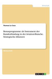 Bonusprogramme als Instrument der Kundenbindung in der Aviation-Branche. Strategische Allianzen