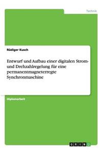 Entwurf und Aufbau einer digitalen Strom- und Drehzahlregelung für eine permanentmagneterregte Synchronmaschine