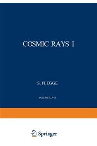 Cosmic Rays I / Kosmische Strahlung I