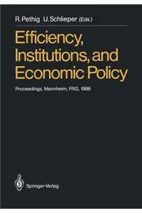 Efficiency, Institutions, and Economic Policy: Proceedings of a Workshop Held by the Sonderforschungsbereich 5 at the University of Mannheim, June 1986