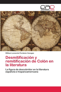 Desmitificación y remitificación de Colón en la literatura