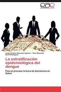 La Estratificacion Epidemiologica del Dengue