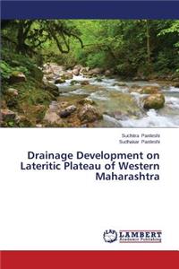 Drainage Development on Lateritic Plateau of Western Maharashtra