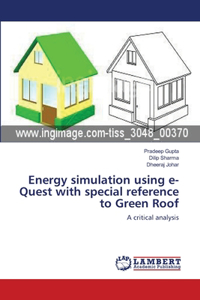 Energy simulation using e-Quest with special reference to Green Roof