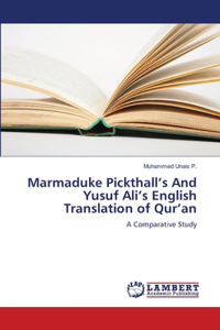 Marmaduke Pickthall's And Yusuf Ali's English Translation of Qur'an