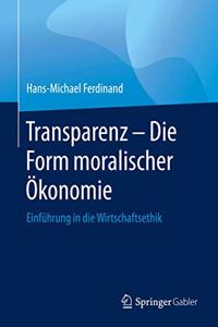Transparenz - Die Form moralischer Ökonomie