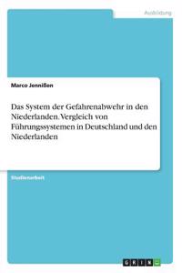 System der Gefahrenabwehr in den Niederlanden. Vergleich von Führungssystemen in Deutschland und den Niederlanden