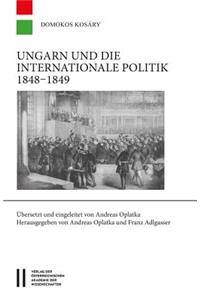 Ungarn Und Die Internationale Politik 1848-1849