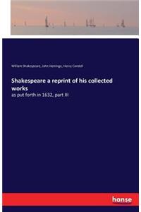 Shakespeare a reprint of his collected works