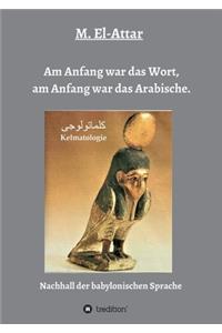 Am Anfang war das Wort, am Anfang war das Arabische.