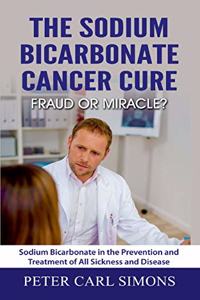 Sodium Bicarbonate Cancer Cure - Fraud or Miracle?