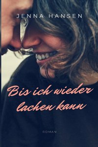 Bis ich wieder lachen kann