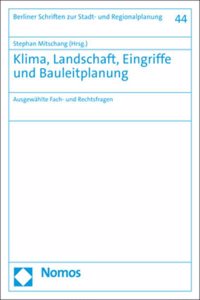 Klima, Landschaft, Eingriffe Und Bauleitplanung