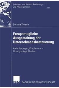 Europataugliche Ausgestaltung der Unternehmensbesteuerung