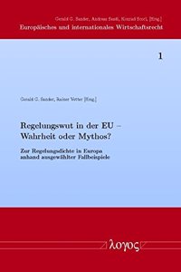 Regelungswut in Der Eu -- Wahrheit Oder Mythos?