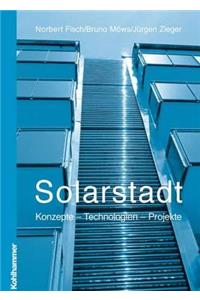 Solarstadt: Konzepte - Technologien - Projekte