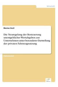 Neuregelung der Besteuerung unentgeltlicher Wertabgaben aus Unternehmen unter besonderer Darstellung der privaten Fahrzeugnutzung