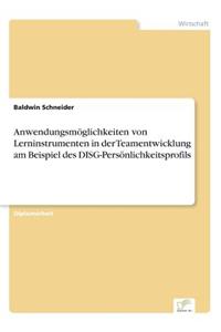 Anwendungsmöglichkeiten von Lerninstrumenten in der Teamentwicklung am Beispiel des DISG-Persönlichkeitsprofils
