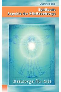 Spirituelle Aspekte der Klinikseelsorge