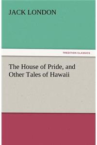 House of Pride, and Other Tales of Hawaii
