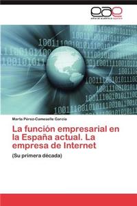 función empresarial en la España actual. La empresa de Internet