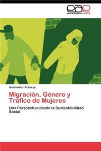 Migración, Género y Tráfico de Mujeres