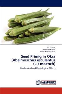 Seed Primig in Okra [Abelmoschus Esculentus (L.) Moench]