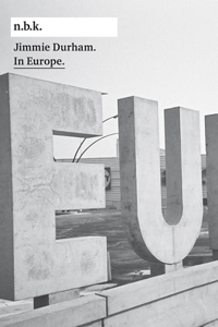 Jimmie Durham: In Europe: N.B.K.