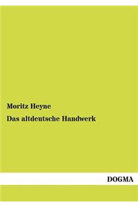 Das altdeutsche Handwerk