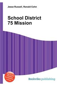 School District 75 Mission
