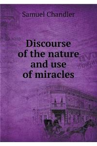 Discourse of the nature and use of miracles