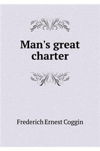 Man's Great Charter