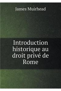 Introduction Historique Au Droit Privé de Rome