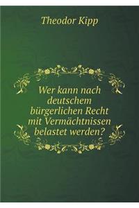 Wer Kann Nach Deutschem Bürgerlichen Recht Mit Vermächtnissen Belastet Werden?