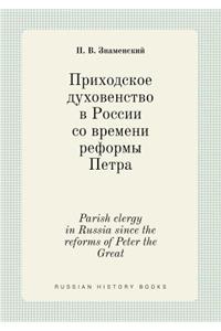 Parish clergy in Russia since the reforms of Peter the Great