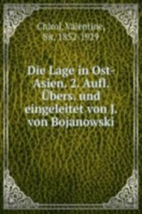 Die Lage in Ost-Asien. 2. Aufl. Ubers. und eingeleitet von J. von Bojanowski