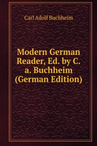 Modern German Reader, Ed. by C.a. Buchheim (German Edition)