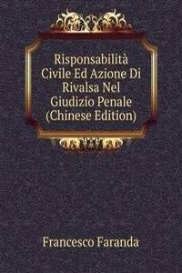 Risponsabilita Civile Ed Azione Di Rivalsa Nel Giudizio Penale (Chinese Edition)